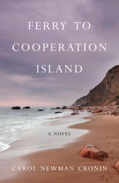 Cover for Carol Newman Cronin · Ferryto Cooperation Island: A Novel (Paperback Book) (2020)