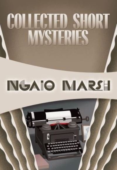 Cover for Ngaio Marsh · Collected short mysteries (Bok) [First edition. edition] (2016)