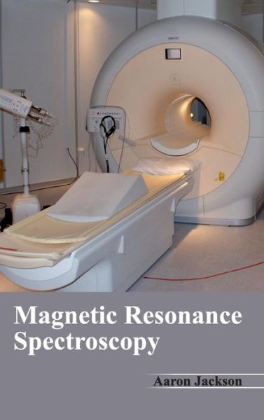 Cover for Aaron Jackson · Magnetic Resonance Spectroscopy (Hardcover Book) (2015)