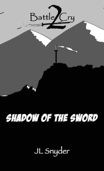 Cover for Jl Snyder · Battle Cry 2: Shadow of the Sword (Inbunden Bok) (2015)
