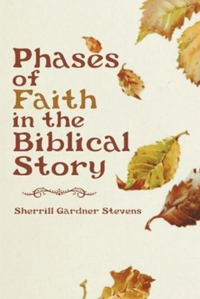 Cover for Sherrill Stevens · Phases of Faith in the Biblical Story (Paperback Book) (2022)