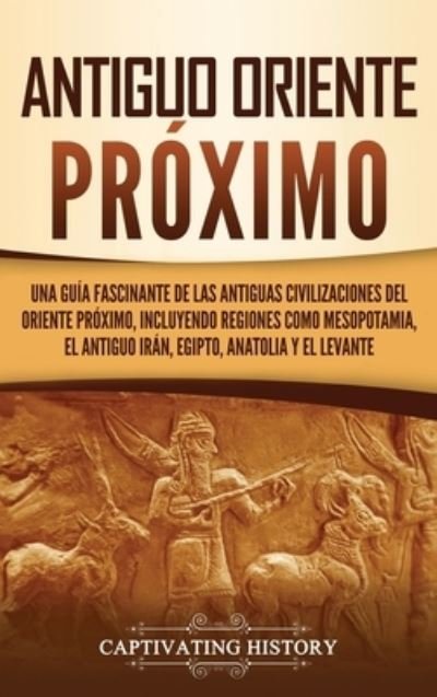 Cover for Captivating History · Antiguo Oriente Proximo (Hardcover Book) (2021)