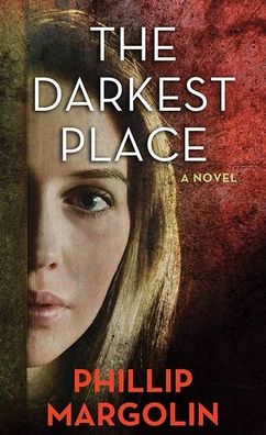 Cover for Phillip Margolin · The Darkest Place (Hardcover Book) (2022)