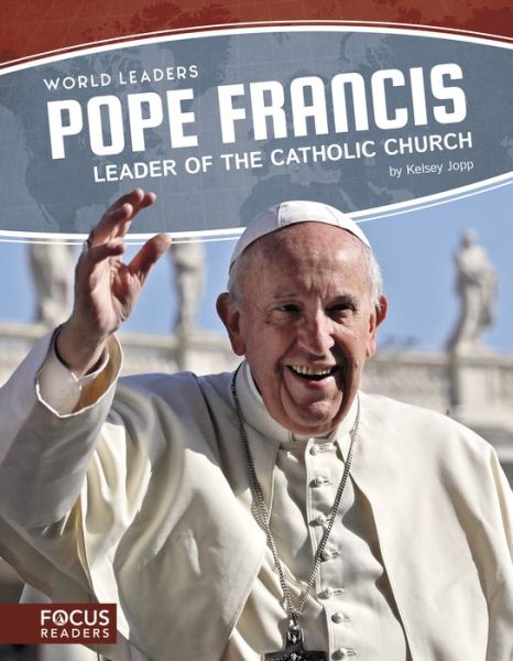 Cover for Kelsey Jopp · Pope Francis: Leader of the Catholic Church - World Leaders Set 2 (Hardcover Book) (2019)