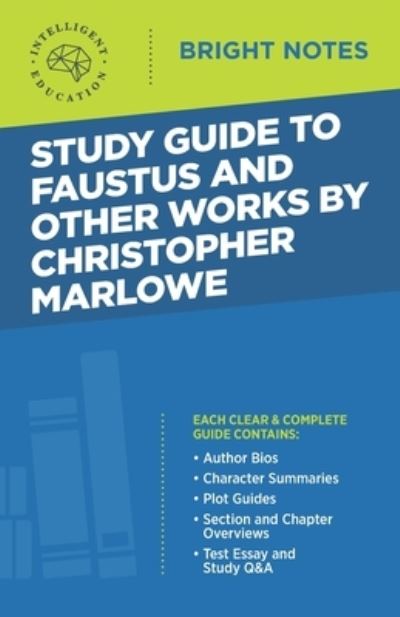 Cover for Intelligent Education · Study Guide to Faustus and Other Works by Christopher Marlowe - Bright Notes (Taschenbuch) [3rd edition] (2020)