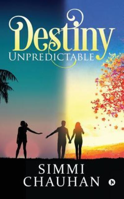 Simmi Chauhan · Destiny Unpredictable (Paperback Book) (2019)