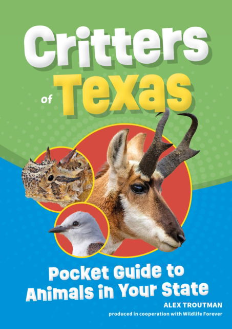 Critters of Texas: Pocket Guide to Animals in Your State - Alex Troutman - Książki - Adventure Publications, Incorporated - 9781647554644 - 31 października 2024