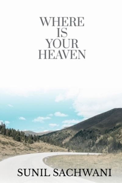 Cover for Sunil Sachwani · Where Is Your Heaven? (Book) (2020)