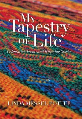 Cover for Linda Messel Potter · My Tapestry of Life (Hardcover Book) (2021)