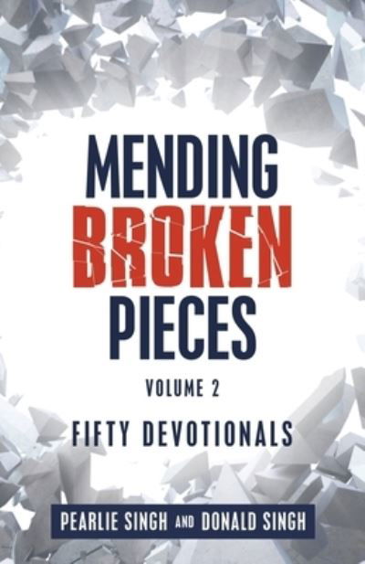 Cover for Pearlie Singh · Mending Broken Pieces : Fifty Devotionals (Book) (2023)