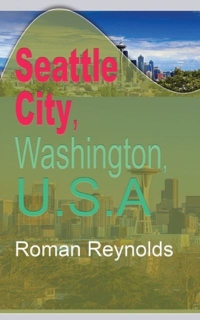 Cover for Roman Reynolds · Seattle City, Washington, U.S.A (Paperback Book) (2019)