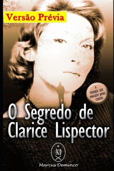 Cover for Marcus Deminco · O Segredo de Clarice Lispector - Versao Previa (Paperback Book) (2019)