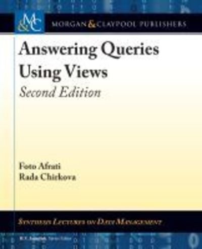 Cover for Foto Afrati · Answering Queries Using Views - Synthesis Lectures on Data Management (Hardcover Book) [2 Revised edition] (2019)