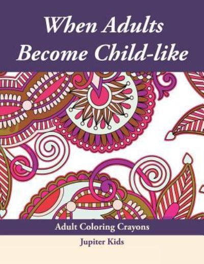 Cover for Jupiter Kids · When Adults Become Child-like (Paperback Book) (2016)