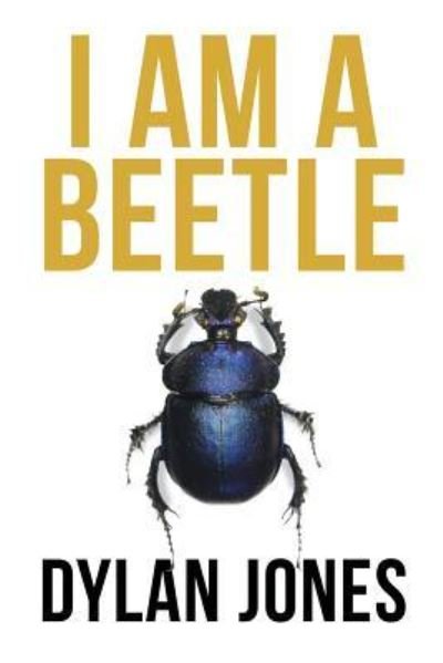 Cover for Dylan Jones · I Am A Beetle (Paperback Book) (2016)