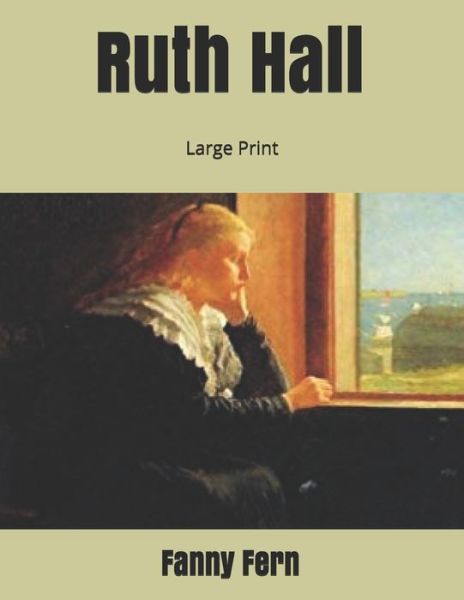 Cover for Fanny Fern · Ruth Hall: Large Print (Paperback Book) (2019)