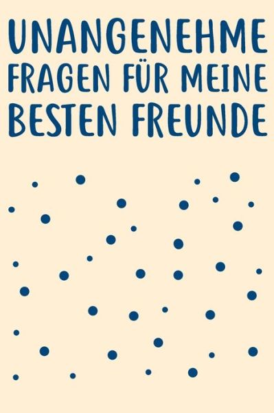 Cover for Das Offizie Freundebuch Fur Erwachsene · Unangenehme Fragen fu?r meine besten Freunde (Paperback Book) (2019)