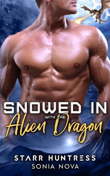 Cover for Starr Huntress · Snowed in with the Alien Dragon (Paperback Book) (2019)