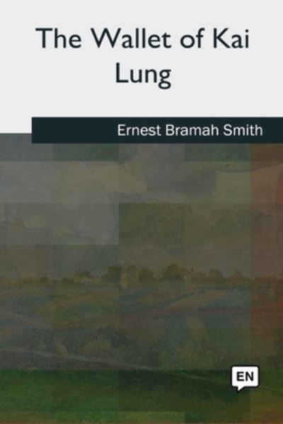 Cover for Ernest Bramah Smith · The Wallet of Kai Lung (Paperback Book) (2018)