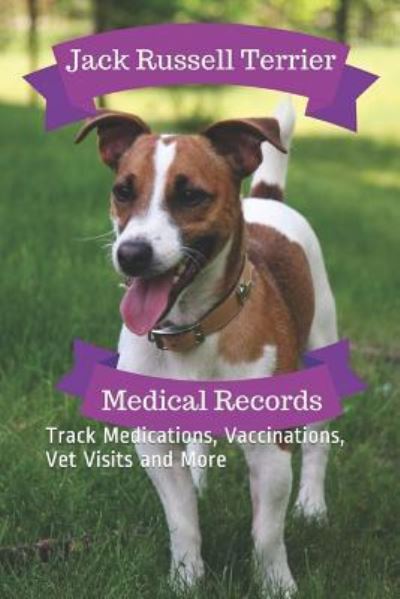 Cover for Monna Ellithorpe · Jack Russell Terrier Medical Records (Paperback Book) (2018)