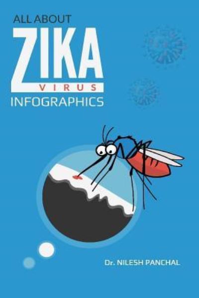 Cover for Nilesh L Panchal · All About ZIKA Virus - Infographics (Paperback Book) (2018)