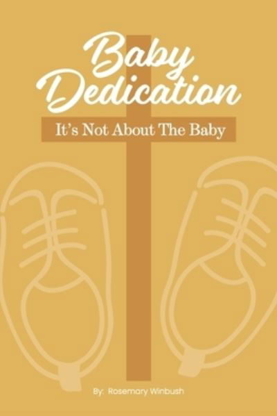 Cover for Rosemary Winbush · Baby Dedication (Paperback Book) (2018)