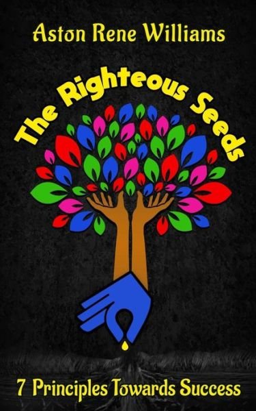 Aston Rene Williams · The Righteous Seeds (Paperback Book) (2019)