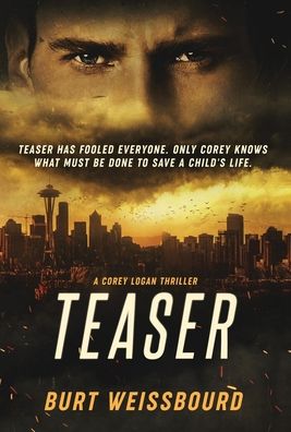 Teaser: A Corey Logan Thriller - Corey Logan Thrillers - Burt Weissbourd - Books - Blue City Press - 9781734632644 - October 20, 2020