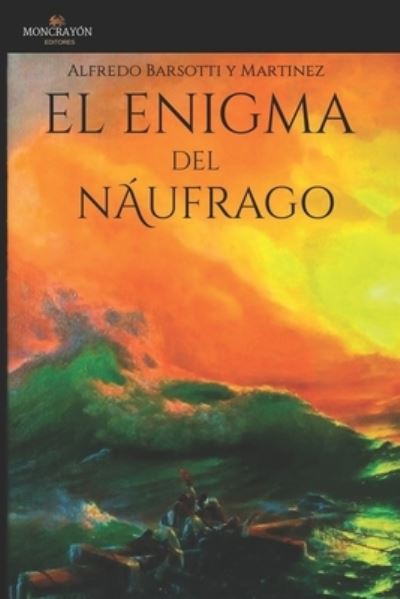 Cover for Barsotti y Martinez, Alfredo, Sr. · Enigma Del Naúfrago (Book) (2022)