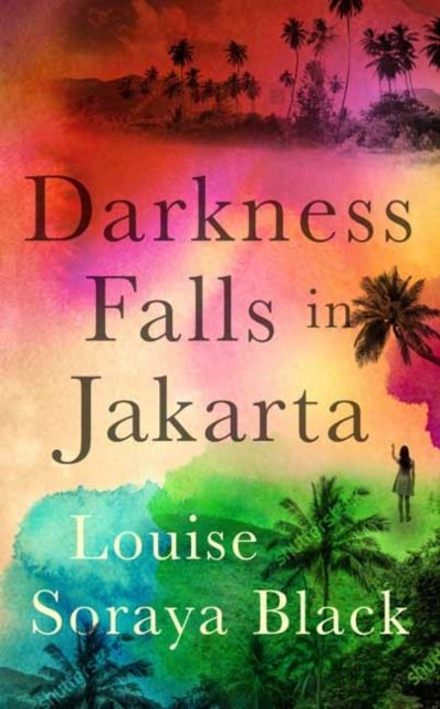 Cover for Louise Soraya Black · Darkness Falls in Jakarta (Paperback Book) (2024)
