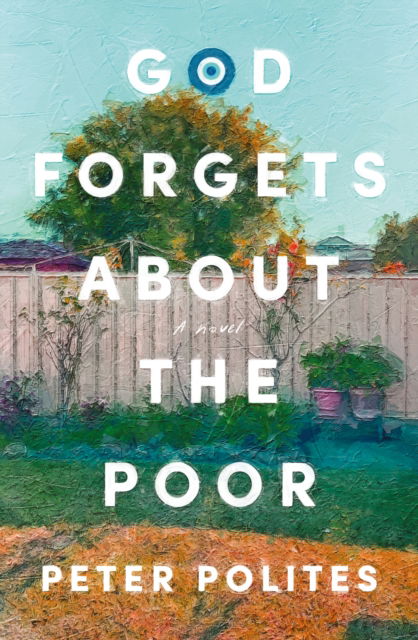 Cover for Peter Polites · God Forgets About the Poor: SHORTLISTED FOR THE NSW PREMIER'S LITERARY AWARDS (Paperback Book) (2023)