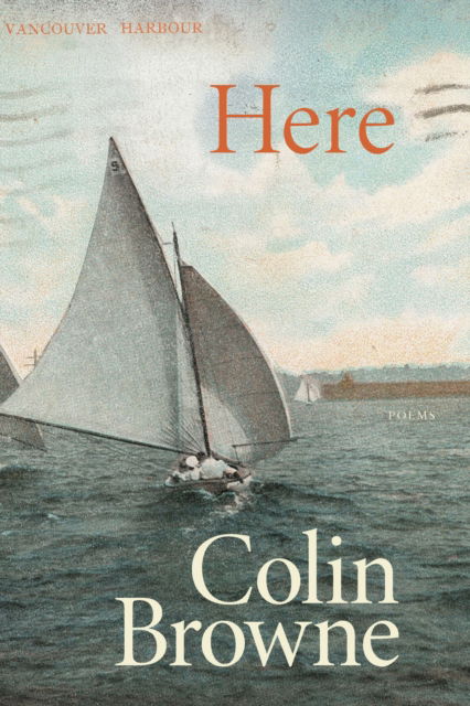 Cover for Colin Browne · Here: New Poems (Paperback Book) (2020)