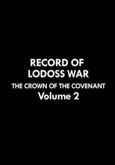 Cover for Ryo Mizuno · Record of Lodoss War: The Crown of the Covenant Volume 2 (Paperback Book) (2023)