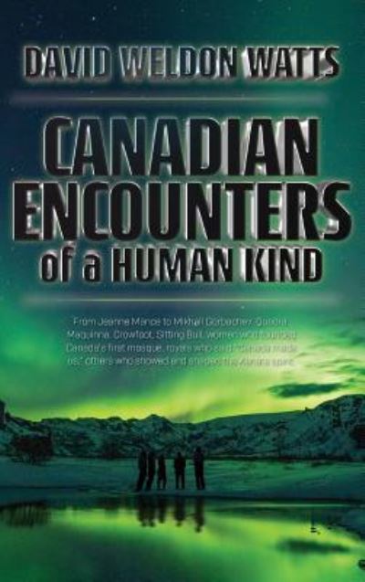 Cover for David Watts · Canadian Encounters of a Human Kind (Hardcover Book) (2018)