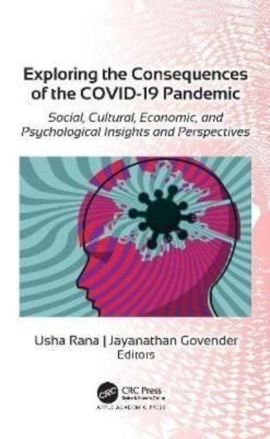 Cover for Usha Rana · Exploring the Consequences of the COVID-19 Pandemic: Social, Cultural, Economic, and Psychological Insights and Perspectives (Hardcover Book) (2022)