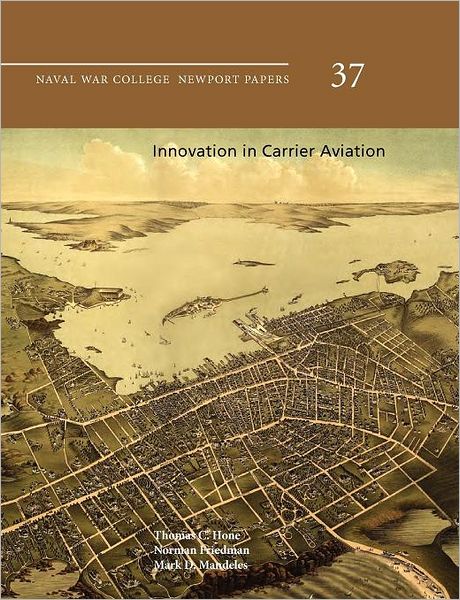 Cover for Mark D. Mandeles · Innovation in Carrier Aviation (Naval War College Newport Papers, Number 37) (Paperback Book) (2011)