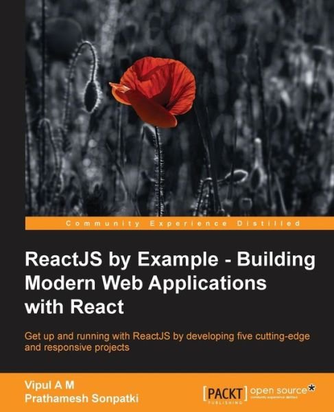 Cover for Vipul A M · ReactJS by Example - Building Modern Web Applications with React (Bok) (2023)