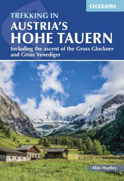 Trekking in Austria's Hohe Tauern: Including the ascent of the Grossglockner and Grossvenediger - Allan Hartley - Libros - Cicerone Press - 9781786310644 - 8 de enero de 2024