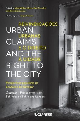 Cover for Julian Walker · Urban Claims and the Right to the City: Grassroots Perspectives from Salvador Da Bahia and London (Paperback Book) (2020)