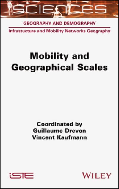 Mobility and Geographical Scales - ISTE Consignment - Guillame Drevon - Kirjat - ISTE Ltd - 9781789450644 - torstai 24. elokuuta 2023