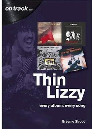 Cover for Graeme Stroud · Thin Lizzy: Every Album, Every Song  (On Track) - On Track (Paperback Book) (2020)