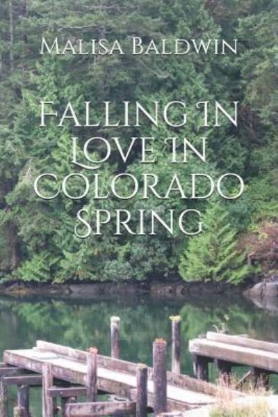 Cover for Malisa Lee Baldwin · Falling in Love in Colorado Spring (Paperback Book) (2019)
