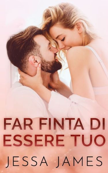 Cover for Jessa James · Far finta di essere tuo (Paperback Book) (2020)