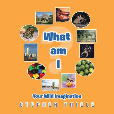 Cover for Stephen Thiele · What Am I? (Book) (2020)