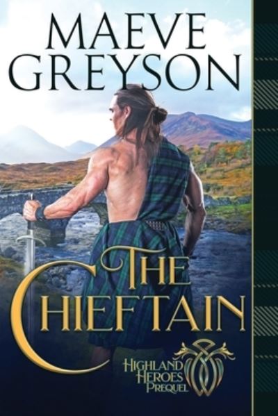 The Chieftain: A Highlander's Heart and Soul Novel - Highlander's Heart and Soul Novel - Maeve Greyson - Books - Independently Published - 9781796450644 - February 10, 2019