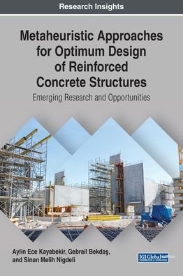 Cover for Aylin Ece Kayabekir · Metaheuristic Approaches for Optimum Design of Reinforced Concrete Structures: Emerging Research and Opportunities (Innbunden bok) (2020)