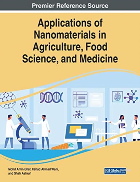 Applications of Nanomaterials in Agriculture, Food Science, and Medicine - Mohd Amin Bhat - Livros - Engineering Science Reference - 9781799855644 - 11 de dezembro de 2020