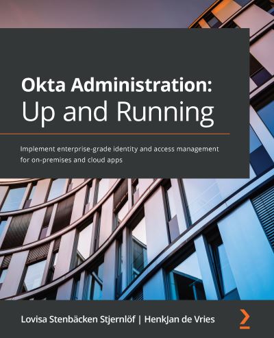 Cover for Lovisa Stenbacken Stjernlof · Okta Administration: Up and Running: Implement enterprise-grade identity and access management for on-premises and cloud apps (Paperback Book) (2020)