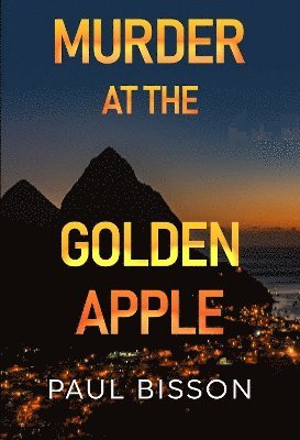 Murder at the Golden Apple - Paul Bisson - Books - Olympia Publishers - 9781804399644 - August 29, 2024