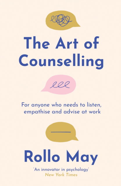 Cover for Rollo May · The Art of Counselling: For anyone who needs to listen, empathise and advise at work (Paperback Book) [Main edition] (2025)